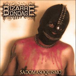 Bizarre Bondage : Sadomasoquismo Bizarre Bondage : Sadomasoquismo